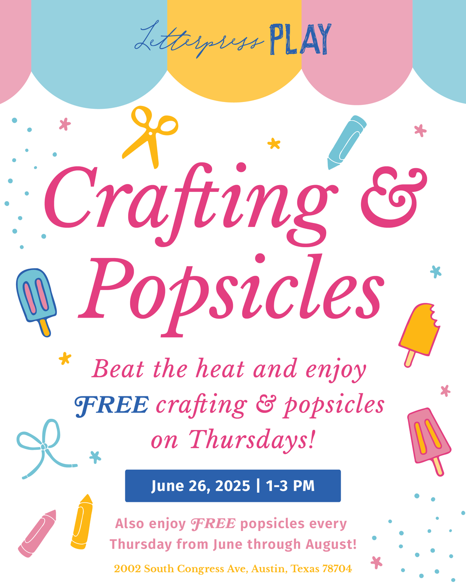 June Crafting & Popsicles – Letterpress PLAY