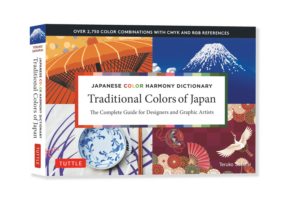 Traditional Colors of Japan: Japanese Color Harmony Dictionary: The Complete Guide for Designers and Graphic Artists (Over 2,750 Color Combinations an