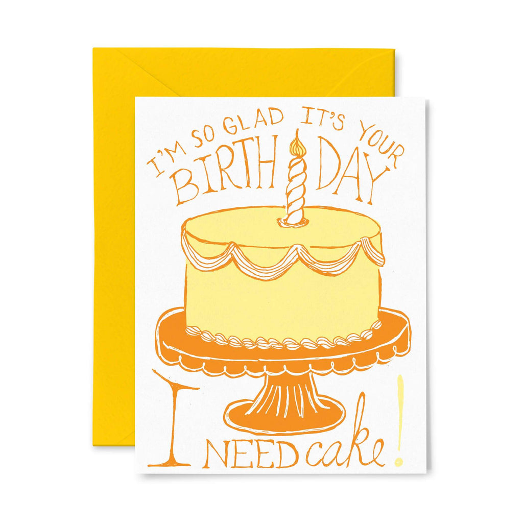 Letterpress Card with cake and I’m so glad it’s your birthday I need Cake Text - Austin Gift Shop