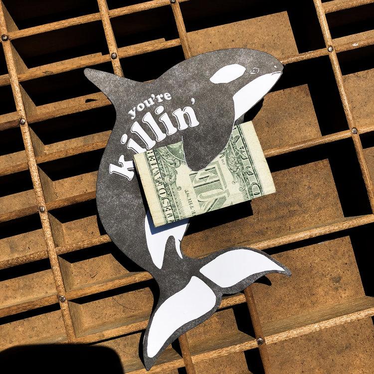 Black and white Letterpress card of killer whale and you’re killin’ it text -alt- Austin Gift Shop